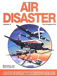 Air Disaster (Vol. 4: The Propeller Era) (Paperback)