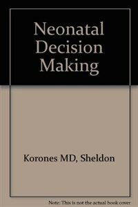 Neonatal decision making