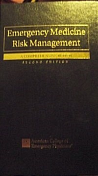 Emergency Medicine Risk Management: A Comprehensive Review (Hardcover, 2nd)