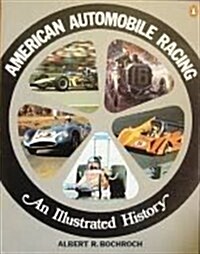 American Automobile Racing: An Illustrated History (Paperback, English Language)