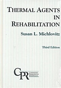 Thermal Agents in Rehabilitation (Contemporary Perspectives in Rehabilitation) (Hardcover, 3rd)