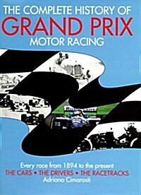 The Complete History of Grand Prix Motor Racing (Hardcover, 2nd)