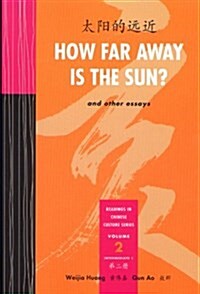 How Far Away Is the Sun and other Essays (Readings in Chinese Culture Series, Intermediate 1) (Paperback, Bilingual)