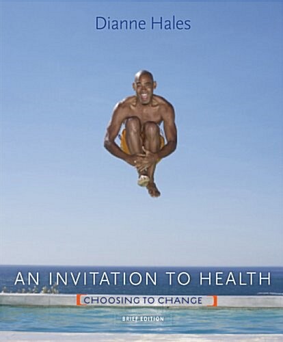 Bundle: An Invitation to Health: Choosing to Change, Brief Edition (with Personal Wellness Guide), 7th + Health & Nutrition CourseMate with eBook Prin (Paperback, 7)