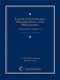 Legal Counseling, Negotiating, and Mediating: A Practical Approach (Loose-leaf version) (Ring-bound, Second)
