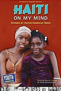 Haiti on My Mind: Stories by Haitian-American Teens (Paperback)