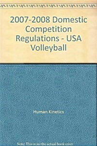 2007-2008 Domestic Competition Regulations - USA Volleyball (Paperback)