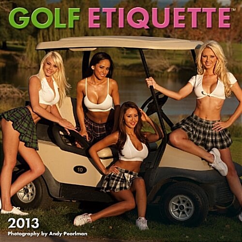 Golf Etiquette 2013 Calendar (Calendar, Wal)