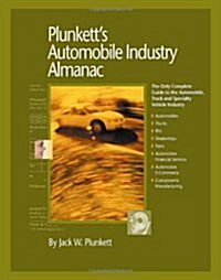 Plunketts Automobile Industry Almanac 2005: The Only Complete Guide to the Automobile, Truck and Specialty Vehicle Industry (Paperback)