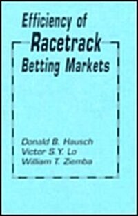 Efficiency of Racetrack Betting Markets (Economic Theory, Econometrics, and Mathematical Economics) (Hardcover, First Printing)