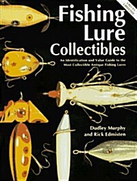 Fishing Lure Collectibles: An Identification and Value Guide to the Most Collectible Antique Fishing Lure (Hardcover, 1St Edition)