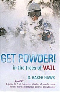 Get Powder: In the Trees of Vail (Paperback)