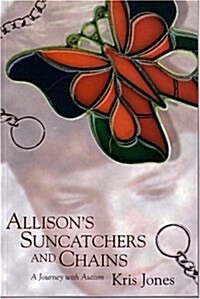 Allison’s Suncatchers and Chains: A Journey with Autism (Paperback)