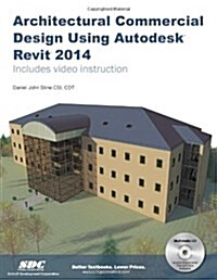Architectural Commercial Design Using Autodesk Revit 2014 (Perfect Paperback, Pap/Com)