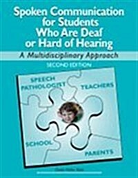 Spoken Communication for Students Who Are Deaf or Hard of Hearing: A Multidisciplinary Approach (Paperback)