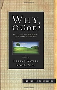 Why, O God?: Suffering and Disability in the Bible and the Church (Paperback)