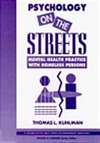 Psychology on the Streets: Mental Health Practice with Homeless Persons (Wiley Series on Personality Processes) (Hardcover, 1)