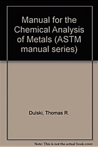 A Manual for the Chemical Analysis of Metals (Astm Manual Series) (Hardcover)