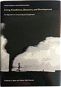 Living Conditions, Disasters, and Development: An Approach to Cross-Cultural Comparisons (Human Systems and the Environment) (Hardcover, First Edition)