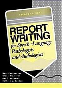 Report Writing for Speech Language Pathologists (Paperback, 2)