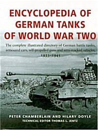 Encyclopedia Of German Tanks Of World War Two: The Complete Illustrated Dictionary of German Battle Tanks,Armoured Cars, Self-Propelled Guns and Semi- (Paperback)