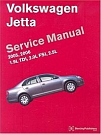 Volkswagen Jetta Service Manual: 2005-2006 (A5 Platform) 1.9L TDI, 2.0L FSI, 2.5L (Paperback)