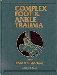 Complex Foot and Ankle Trauma (Hardcover)