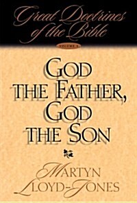 God the Father, God the Son (Great Doctrines of the Bible) (Hardcover)