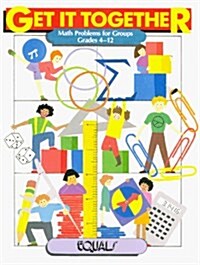 Get It Together: Math Problems for Groups, Grades 4-12 (Paperback)