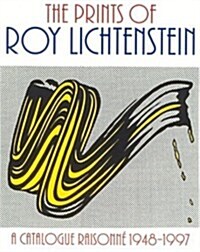 The Prints of Roy Lichtenstein: A Catalogue Raisonne 1948-1997 (Hardcover, 2 Revised)