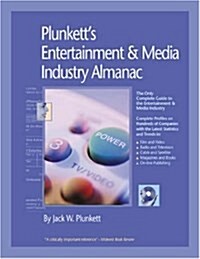 Plunketts Entertainment & Media Industry Almanac 2008: Entertainment & Media Industry Market Research, Statistics, Trends & Leading Companies (Paperback)