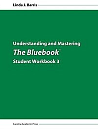 Understanding and Mastering iThe Bluebook/i Student Workbook 3 (Paperback, Csm Wkb St)