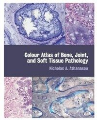 Colour Atlas of bone, joint, and soft tissue pathology