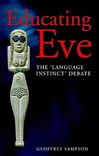 Educating Eve: The Language Instinct Debate (Open Linguistics) (Perfect Paperback)