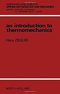 An Introduction to Thermomechanics (North-Holland Series in Applied Mathematics and Mechanics) (Hardcover, 2 Rev Sub)