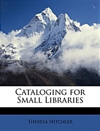 Cataloging for Small Libraries (Paperback)