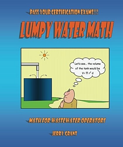Lumpy Water Math: Math for Wastewater Operators (Paperback)