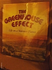 The Greenhouse Effect: Life on a Warmer Planet (Library Binding)