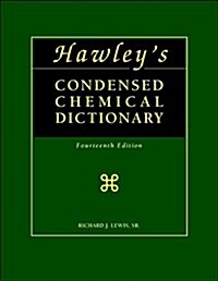 Hawleys Condensed Chemical Dictionary (14th Edition) (Hardcover, 14th)