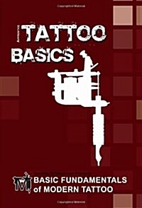 Basic Fundamentals Of Modern Tattoo (Paperback, 1st)