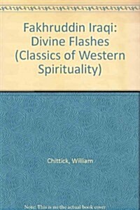 Fakhruddin Iraqi: Divine Flashes (Classics of Western Spirituality) (Hardcover)