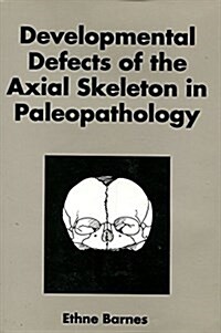 Developmental Defects of the Axial Skeleton in Paleopathology (Hardcover)