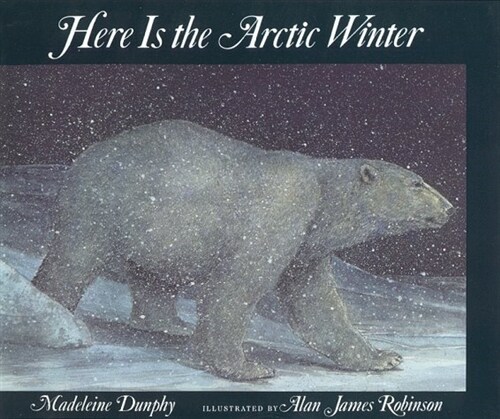 Here Is the Artic Winter: Here is the Arctic Winter (Hardcover, 1st)