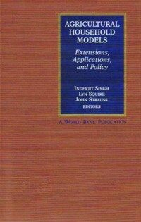 Agricultural household models : extensions, applications, and policy