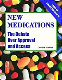 New Medications (Focus on Science and Society) (Library Binding)