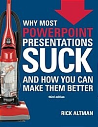 Why Most PowerPoint Presentations Suck (Third Edition) (Paperback)