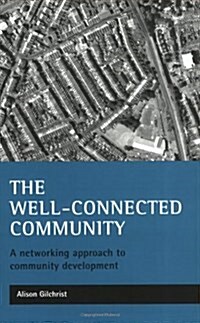 The well-connected community: A networking approach to community development (Paperback)