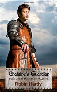 Chataines Guardian: Book One of the Annals of Lystra (Paperback)