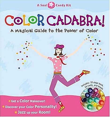 Color Cadabra! A Magical Guide to the Power of Color--A Soul Candy Kit (Paperback)