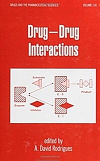 Drug-Drug Interactions (Drugs and the Pharmaceutical Sciences) (Hardcover, 1st)